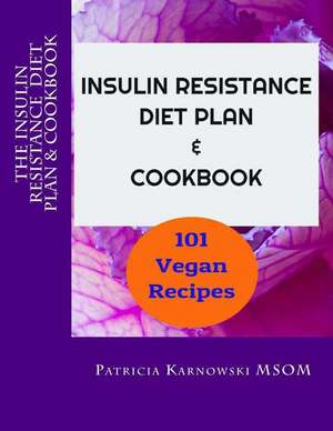 The Insulin Resistance Diet Plan & Cookbook de Patricia Karnowski