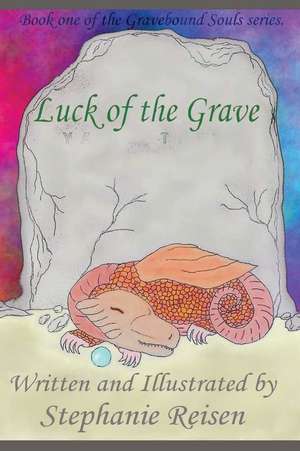 Luck of the Grave de Stephanie Reisen