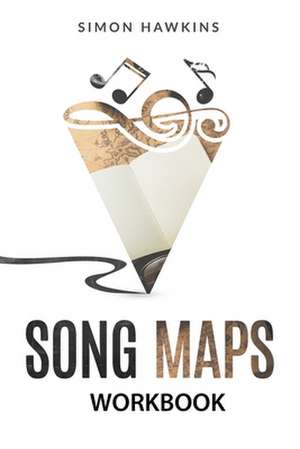 Song Maps Workbook de Simon Hawkins