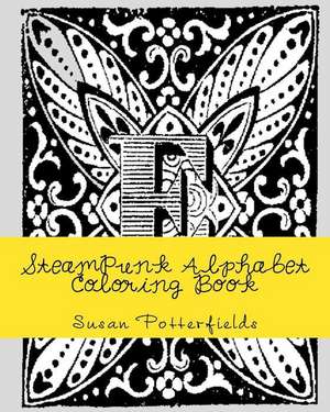 Steampunk Alphabet Coloring Book de Susan Potterfields