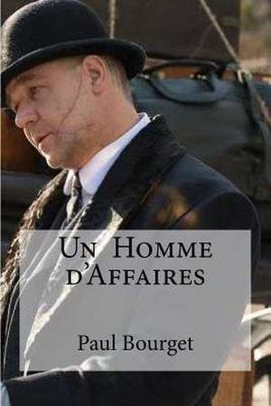 Un Homme D'Affaires de Paul Bourget