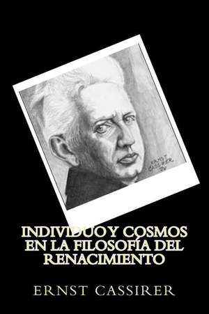 Individuo y Cosmos En La Filosofia del Renacimiento (Spanish Edition) de Ernst Cassirer