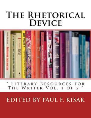 The Rhetorical Device de Edited by Paul F. Kisak