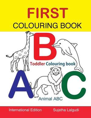 First Colouring Book. ABC. Toddler Colouring Book de Sujatha Lalgudi