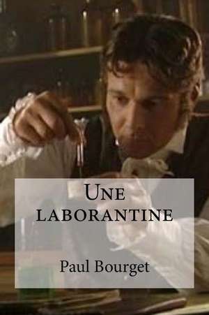 Une Laborantine de Paul Bourget