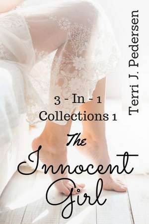 3-In-1 Collections 1 the Innocent Girl de Terri J. Pedersen