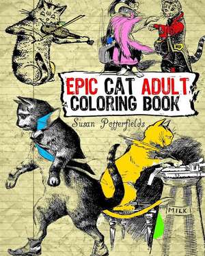 Epic Cat Adult Coloring Book de Susan Potterfields