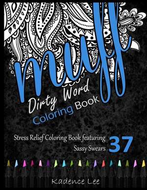 Dirty Word Coloring Book de Kadence Lee