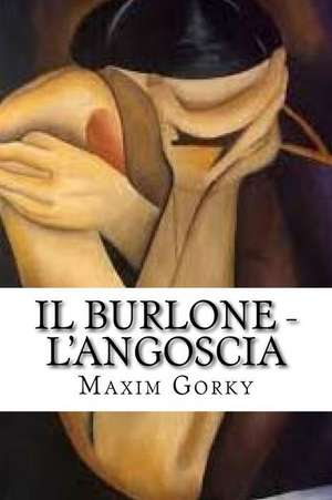 Il Burlone - L'Angoscia de Maxim Gorky