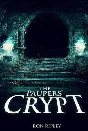 The Paupers' Crypt de Ron Ripley