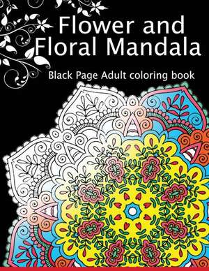 Flower and Floral Mandala de Dark Knight Publisher