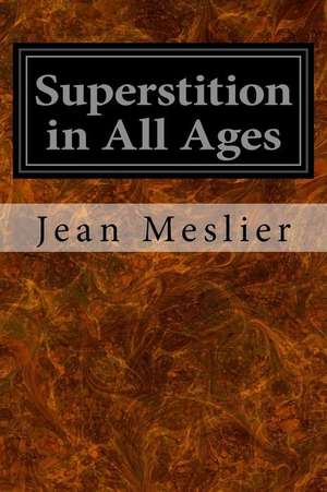 Superstition in All Ages de Jean Meslier