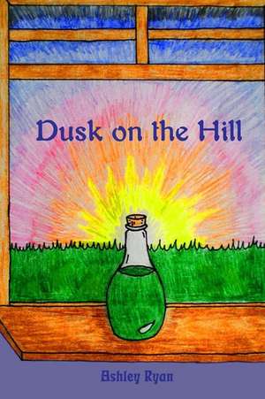 Dusk on the Hill de Ashley Lauren Ryan