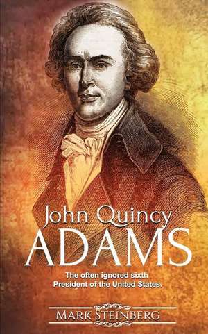 John Quincy Adams de Mark Steinberg