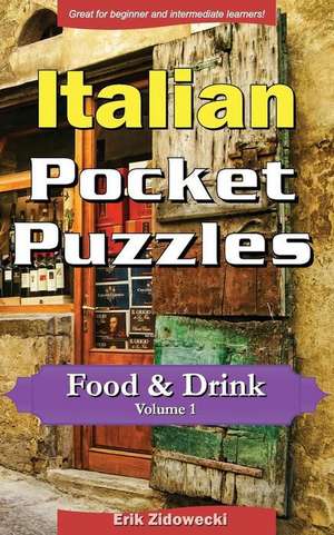 Italian Pocket Puzzles - Food & Drink - Volume 1 de Erik Zidowecki