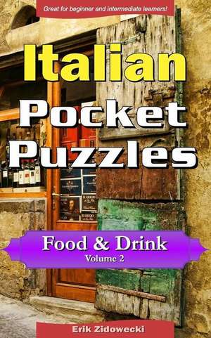 Italian Pocket Puzzles - Food & Drink - Volume 2 de Erik Zidowecki