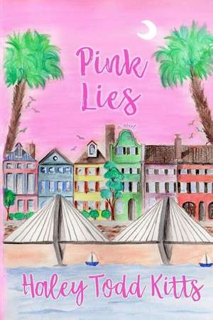 Pink Lies de Haley Todd Kitts