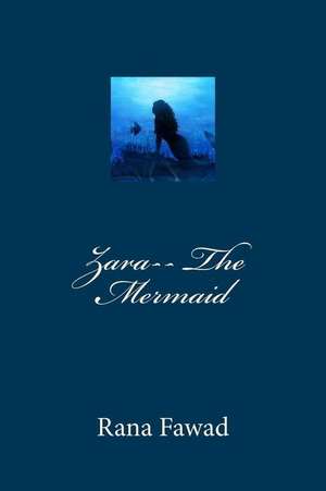 Zara-- The Mermaid de Rana Muhammad Fawad