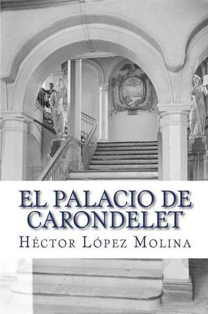 El Palacio de Carondelet de Hector Lopez Molina