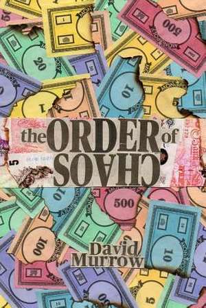 The Order of Chaos de David Murrow