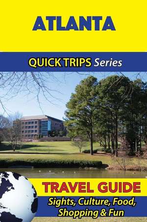 Atlanta Travel Guide (Quick Trips Series) de Jody Swift