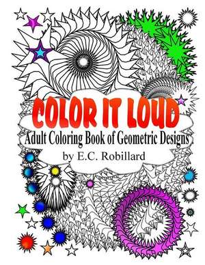 Color It Loud de E. C. Robillard