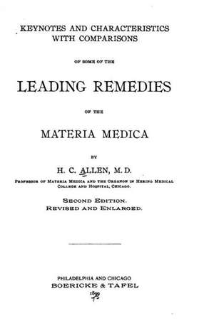 Keynotes and Characteristics with Comparisons of Some of the Leading Remedies of the Materia Medica de Henry Clay Allen