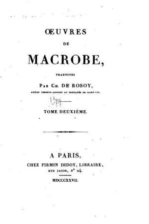 Oeuvres de Macrobe - Tome II de Ambrosius Aurelius Theodosius Macrobius