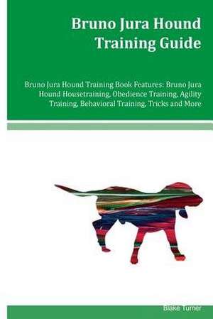 Bruno Jura Hound Training Guide Bruno Jura Hound Training Book Features de Blake Turner