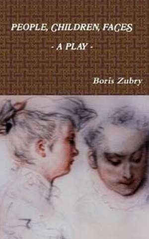 People, Children, Faces. (Play) de Boris Zubry