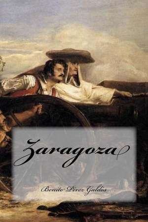 Zaragoza de Benito Perez Galdos