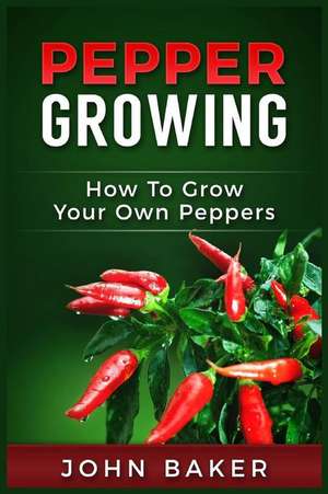 Pepper Growing de John Baker