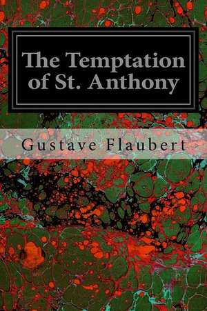 The Temptation of St. Anthony de Gustave Flaubert