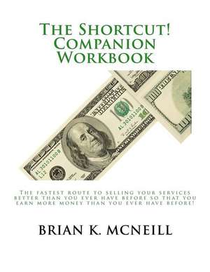 The Shortcut! Companion Workbook de Brian K. McNeill