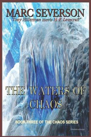 The Waters of Chaos de Marc B. Severson