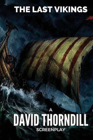 The Last Vikings de David Thorndill