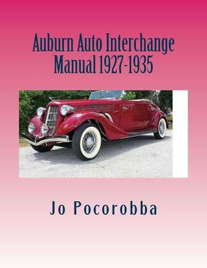 Auburn Auto Interchange Manual 1927-1935 de Jo Pocorobba