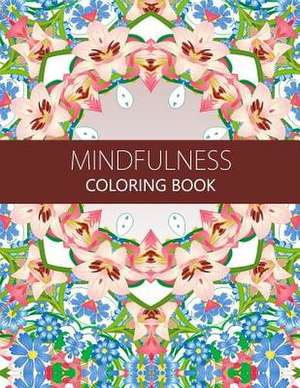 Mindfulness Coloring Book de Anti-Stress Publisher