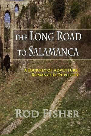 The Long Road to Salamanca de Rod Fisher