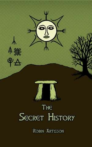 The Secret History de Robin Artisson