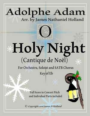 O Holy Night (Cantique de Noel) for Orchestra, Soloist and Satb Chorus de Adolphe Adam