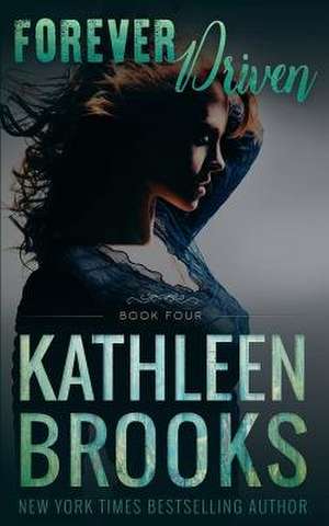 Forever Driven de Kathleen Brooks