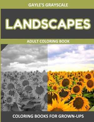 Gayle's Grayscale Landscapes Adult Coloring Book de Gayle's Grayscale