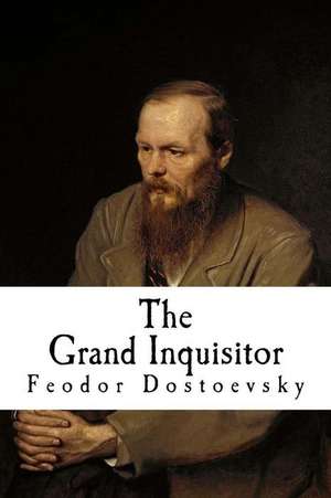 The Grand Inquisitor de Feodor Dostoevsky