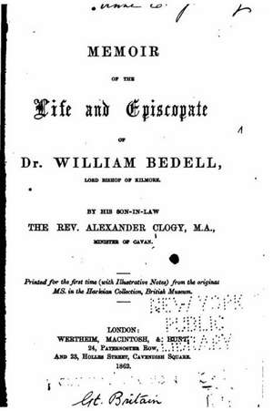 Memoir of the Life and Episcopate of Dr. William Bedell de Alexander Clogy