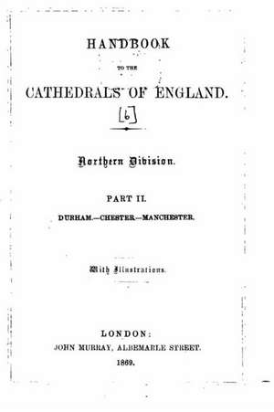 Handbook to the Cathedrals of England - Part II de Richard John King