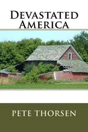 Devastated America de Pete Thorsen