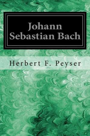 Johann Sebastian Bach de Herbert F. Peyser