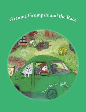 Grannie Grumpsie and the Race de Sam Morrison