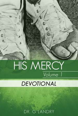 His Mercy Volume 1 de Dr G. Landry